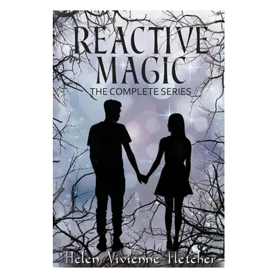 "Reactive Magic: The Complete Series" - "" ("Fletcher Helen Vivienne")