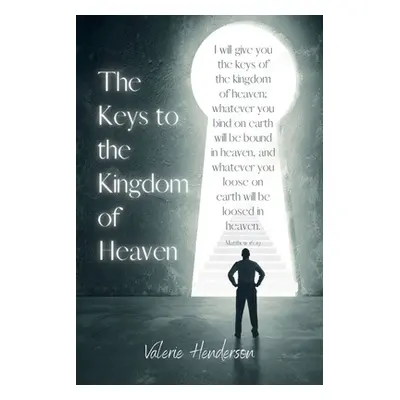 "The Keys to the Kingdom of Heaven" - "" ("Henderson Valerie")