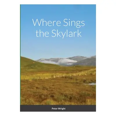 "Where Sings the Skylark" - "" ("Wright Peter")