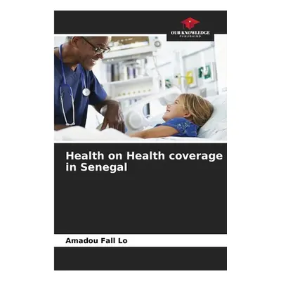 "Health on Health coverage in Senegal" - "" ("Lo Amadou Fall")