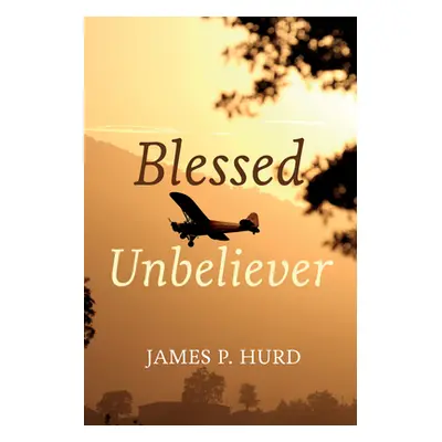 "Blessed Unbeliever" - "" ("Hurd James P.")