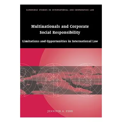 "Multinationals and Corporate Social Responsibility: Limitations and Opportunities in Internatio