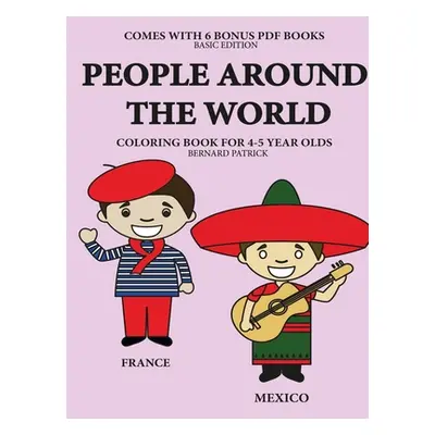 "Coloring Books for 4-5 Year Olds (People Around the World)" - "" ("Patrick Bernard")