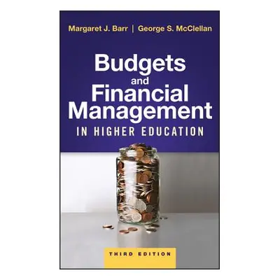 "Budgets and Financial Management in Higher Education" - "" ("Barr Margaret J.")