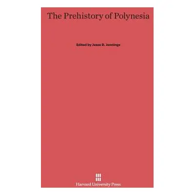 "The Prehistory of Polynesia" - "" ("Jennings Jesse D.")