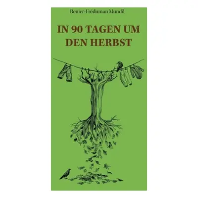 "In 90 Tagen um den Herbst: Fr jeden bunten Herbsttag ein Gedicht" - "" ("Mundil Renier-Frduman"