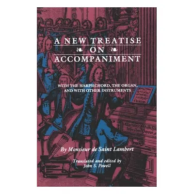 "New Treatise on Accompaniment: With the Harpsichord, the Organ, and with Other Instruments" - "