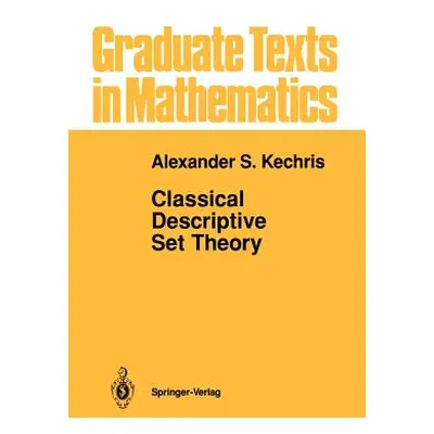 "Classical Descriptive Set Theory" - "" ("Kechris Alexander")