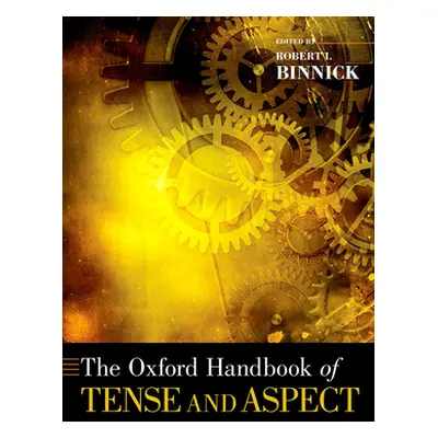 "Oxford Handbook of Tense and Aspect" - "" ("Binnick Robert I.")