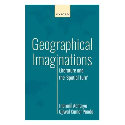 "Geographical Imaginations: Literature and the 'Spatial Turn'" - "" ("Acharya Indranil")