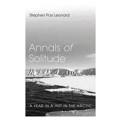 "Annals of Solitude" - "" ("Leonard Stephen Pax")