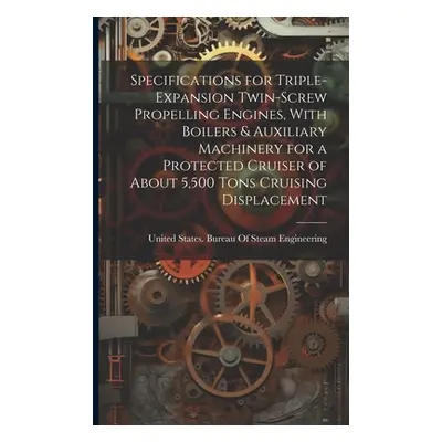 "Specifications for Triple-Expansion Twin-Screw Propelling Engines, With Boilers & Auxiliary Mac