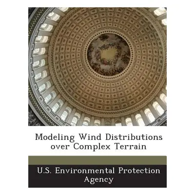 "Modeling Wind Distributions Over Complex Terrain" - "" ("U S Environmental Protection Agency")