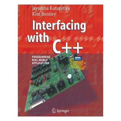 "Interfacing with C++: Programming Real-World Applications [With CDROM and Circuit Board]" - "" 