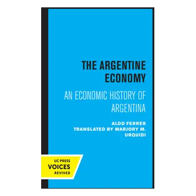 "The Argentine Economy: An Economic History of Argentina" - "" ("Ferrer Aldo")