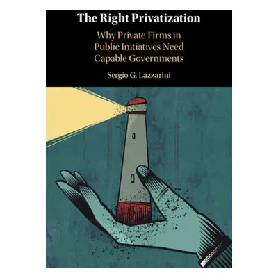 "The Right Privatization" - "" ("Lazzarini Sergio G.")