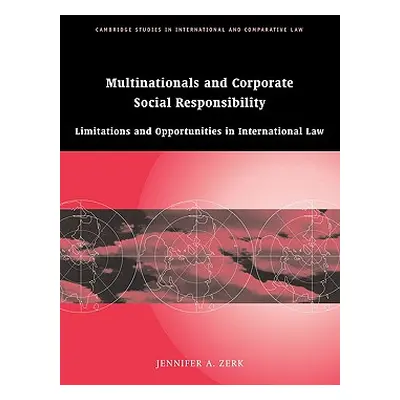 "Multinationals and Corporate Social Responsibility: Limitations and Opportunities in Internatio