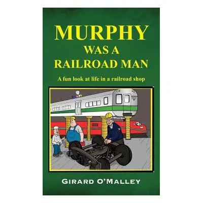 "Murphy Was a Railroad Man" - "" ("O'Malley Girard")