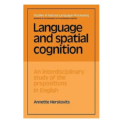 "Language and Spatial Cognition: An Interdisciplinary Study of the Prepositions in English" - ""