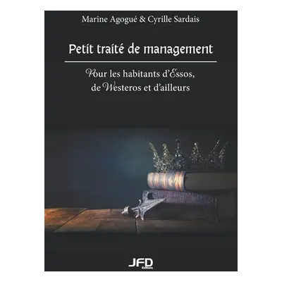 "Petit trait de management: Pour les habitants d'Essos, de Westeros et d'ailleurs" - "" ("Sardai