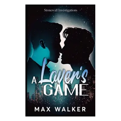 "A Lover's Game" - "" ("Walker Max")