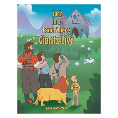 "Jack in a Land Where Giants Live" - "" ("Brotherton Glenn")