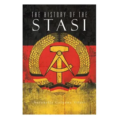 "The History of the Stasi" - "" ("Vilasi Antonella Colonna")