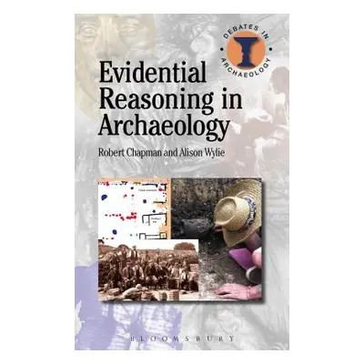 "Evidential Reasoning in Archaeology" - "" ("Chapman Robert")