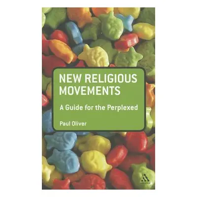 "New Religious Movements: A Guide for the Perplexed" - "" ("Oliver Paul")