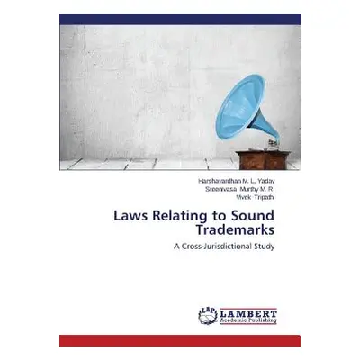 "Laws Relating to Sound Trademarks" - "" ("Yadav Harshavardhan M. L.")