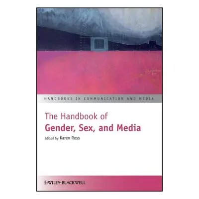 "The Handbook of Gender, Sex, M" - "" ("Ross Karen")