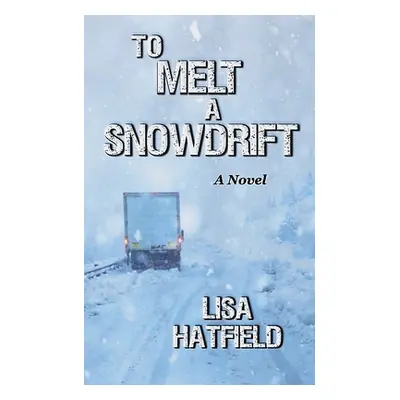 "To Melt A Snowdrift" - "" ("Hatfield Lisa")