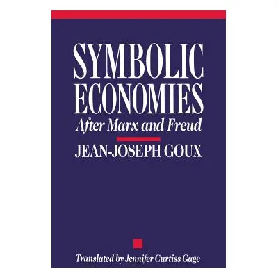 "Symbolic Economies" - "" ("Goux Jean-Joseph")