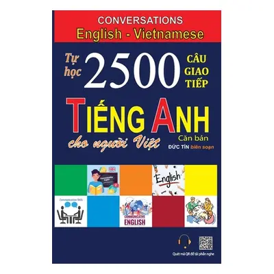 "Conversations English Vietnamese: Tự học 2500 Cu giao tiếp Tiếng Anh dnh cho người Việt" - "" (