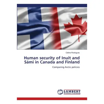 "Human security of Inuit and Smi in Canada and Finland" - "" ("Rodrigues Cline")