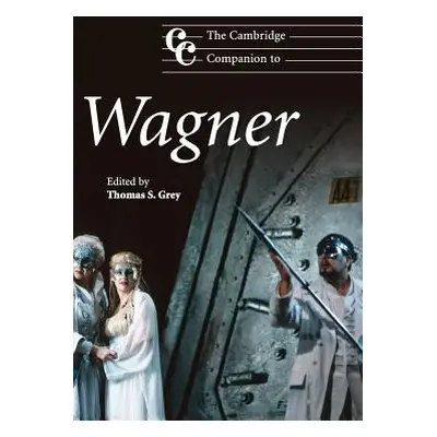 "The Cambridge Companion to Wagner" - "" ("Grey Thomas S.")