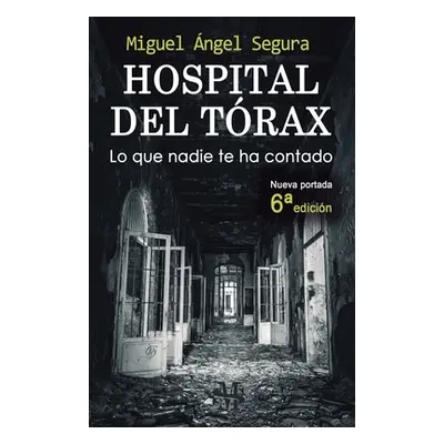 "Hospital del Trax: Lo que nadie te ha contado" - "" ("Segura Miguel ngel")