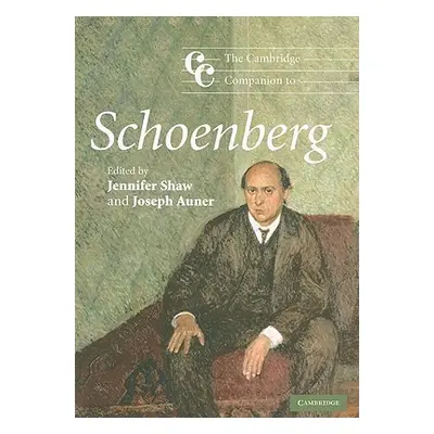 "The Cambridge Companion to Schoenberg" - "" ("Shaw Jennifer")