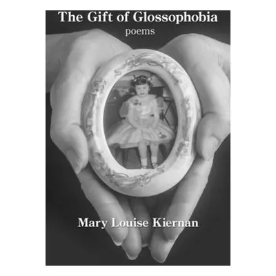 "The Gift of Glossophobia" - "" ("Kiernan Mary Louise")