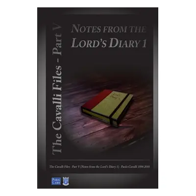 "Notes from the Lord's Diary 1: The Cavalli Files V" - "" ("Cavalli Paolo")