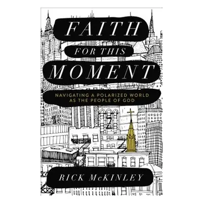 "Faith for This Moment" - "" ("McKinley Rick")