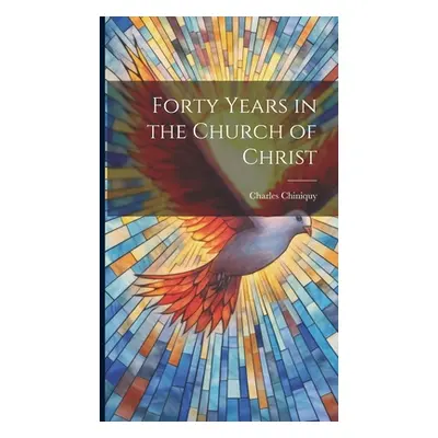 "Forty Years in the Church of Christ" - "" ("Chiniquy Charles")