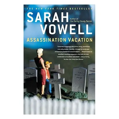 "Assassination Vacation" - "" ("Vowell Sarah")