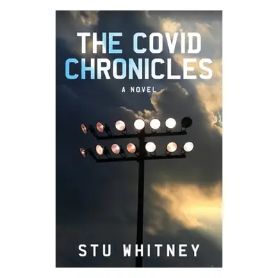 "The Covid Chronicles" - "" ("Whitney Stu")