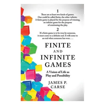 "Finite and Infinite Games" - "" ("Carse James")