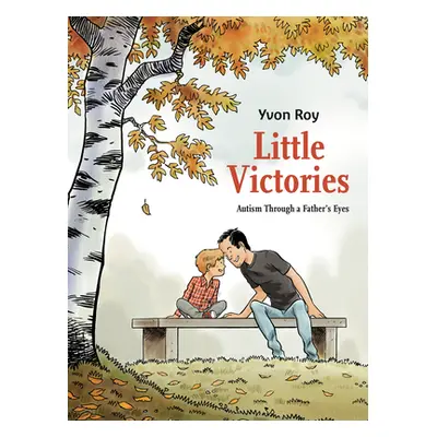 "Little Victories: Autism Through a Father's Eyes" - "" ("Roy Yvon")