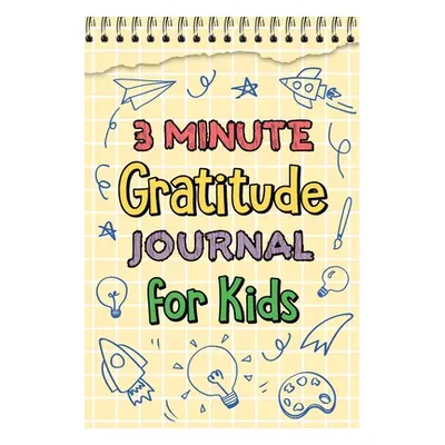 "3 Minute Gratitude Journal for Kids" - "" ("Paperland")