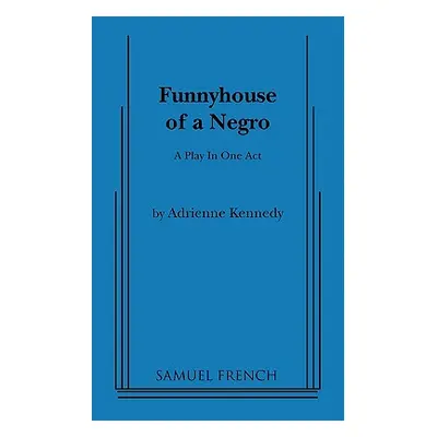 "Funnyhouse of a Negro" - "" ("Kennedy Adrienne")