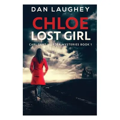 "Chloe - Lost Girl: Large Print Edition" - "" ("Laughey Dan")