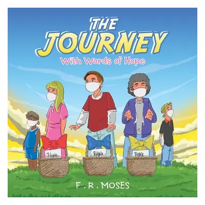 "The Journey: With Words of Hope" - "" ("Moses F. R.")